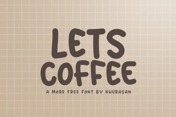 Lets Coffee Font for Creative Makers and Shop Owners